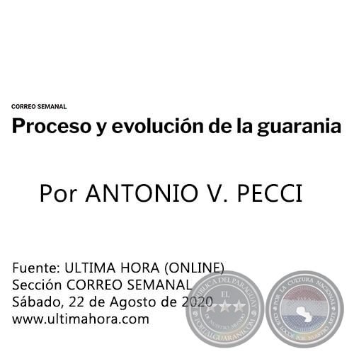 PROCESO Y EVOLUCIN DE LA GUARANIA - Por ANTONIO V. PECCI - Sbado, 22 de Agosto de 2020